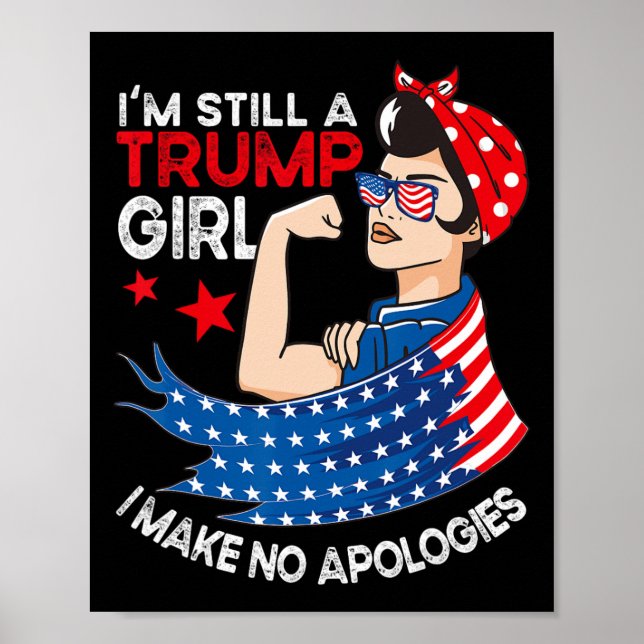 Still A Trump Girl I Make No Apologies Women Trump Poster (Front)