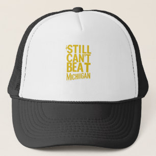 Still Can’t Beat Michigan Rivalry T-Shirt Trucker Hat