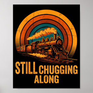 Still Chugging Along Retro Steam Train Locomotive  Poster