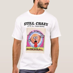 Still Crazy T-Shirt