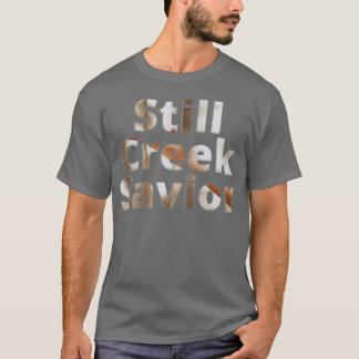 Still Creek Saviour T-Shirt