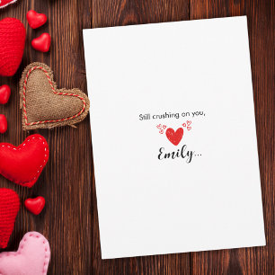 Still Crushing on You Happy Valentine's Day  Holiday Card