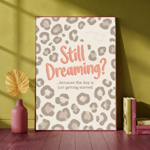 Still Dreaming Because The Day Is Just Getting Poster