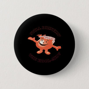Still Drinkin' The Kool-aid Sticker 6 Cm Round Badge