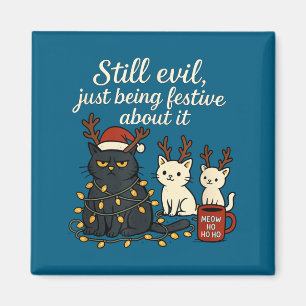 Still Evil, Just Being Festive About It Funny Cat  Magnet