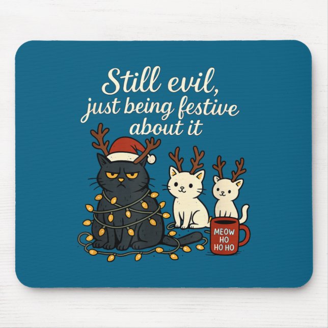 Still Evil, Just Being Festive About It Funny Cat  Mouse Pad (Front)
