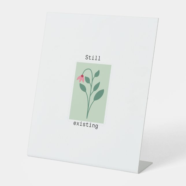 Still Existing Minimalist Flower Stamp Design Pedestal Sign (Front)