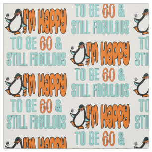 Still Fabulous 60th Birthday Penguin Fabric