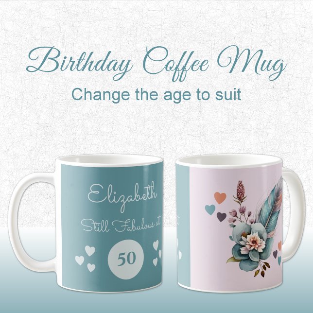 Still fabulous at 50 birthday floral green pink coffee mug (Creator Uploaded)