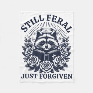 Still Feral Just Forgiven Funny Christian Racoon Fleece Blanket