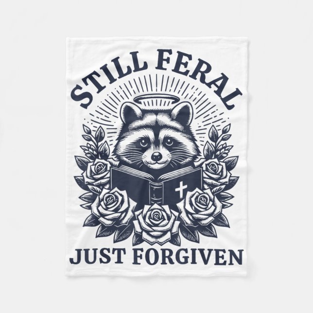 Still Feral Just Forgiven Funny Christian Racoon  Fleece Blanket (Front)