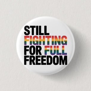 Still Fighting For Full Freedom LGBTQ America 250t 3 Cm Round Badge