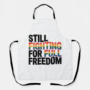 Still Fighting For Full Freedom LGBTQ America 250t Apron