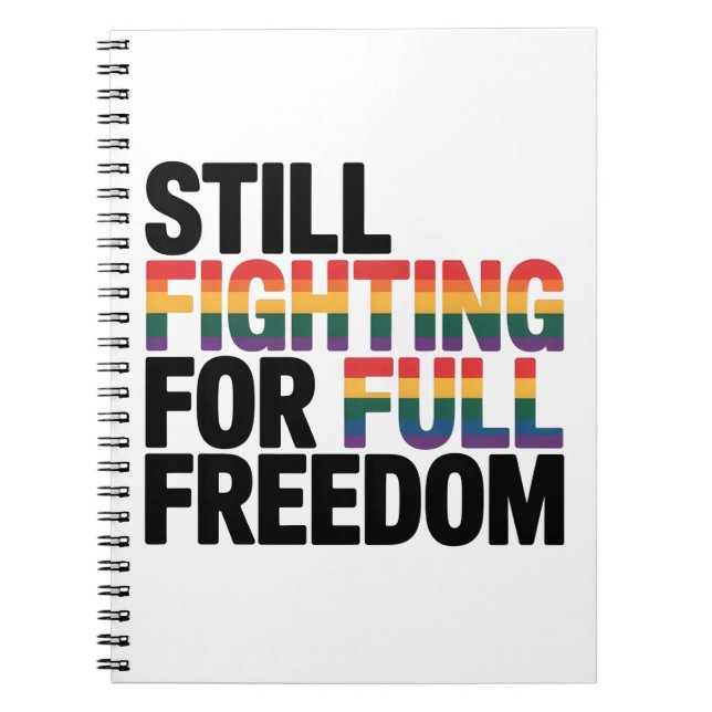 Still Fighting For Full Freedom LGBTQ America 250t Notebook (Front)