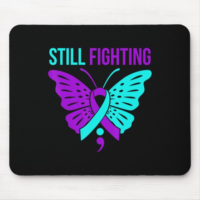 Still Fighting Happy Suicide Awareness Support Gra Mouse Pad (Front)