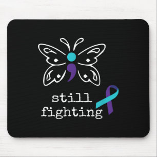 Still Fighting - Semicolon Gift Suicide Prevention Mouse Pad