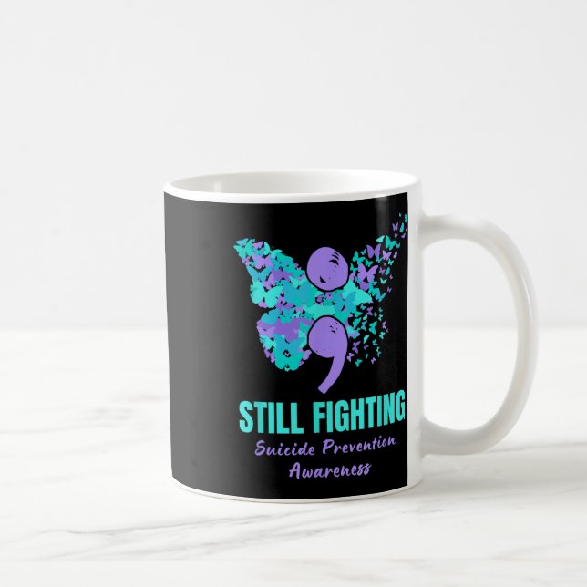Still Fighting Suicide Prevention Awareness Butter Coffee Mug (Right)