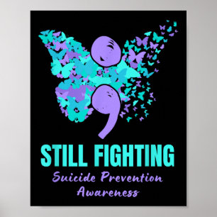 Still Fighting Suicide Prevention Awareness Butter Poster
