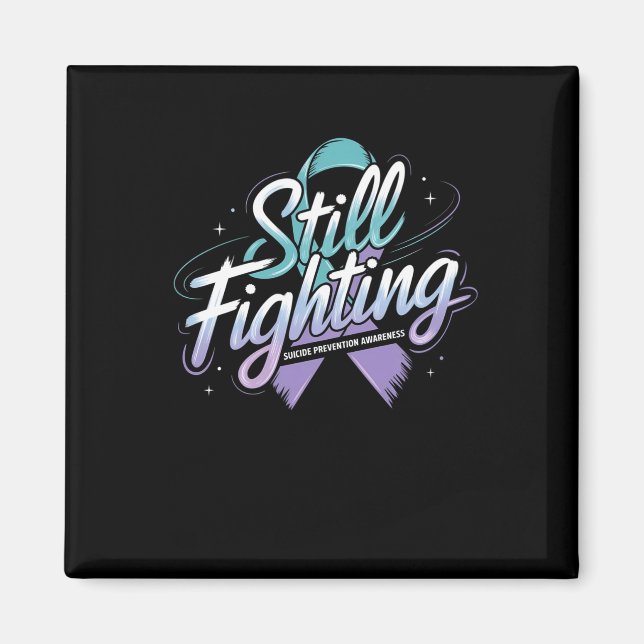 Still Fighting - Suicide Prevention Awareness Stic Magnet (Front)