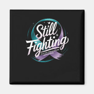 Still Fighting - Suicide Prevention Awareness Stic Magnet