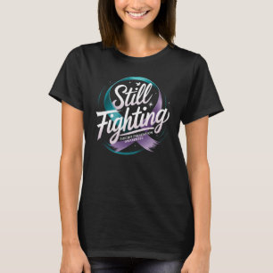 Still Fighting - Suicide Prevention Awareness Stic T-Shirt