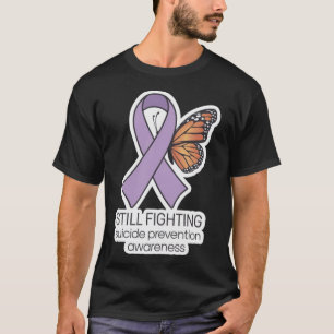 Still Fighting Suicide Prevention Awareness Sticke T-Shirt