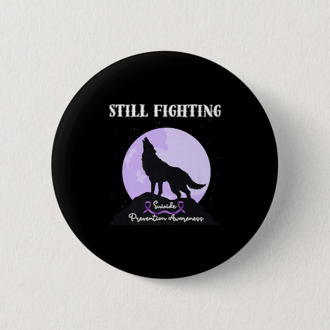 Still Fighting Suicide Prevention Awareness Wolf P 6 Cm Round Badge (Front)