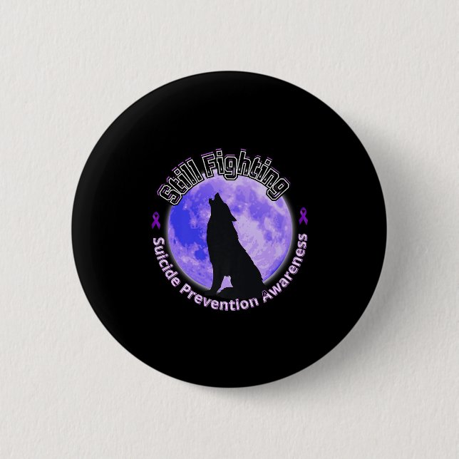 Still Fighting Suicide Prevention Awareness Wolf P 6 Cm Round Badge (Front)