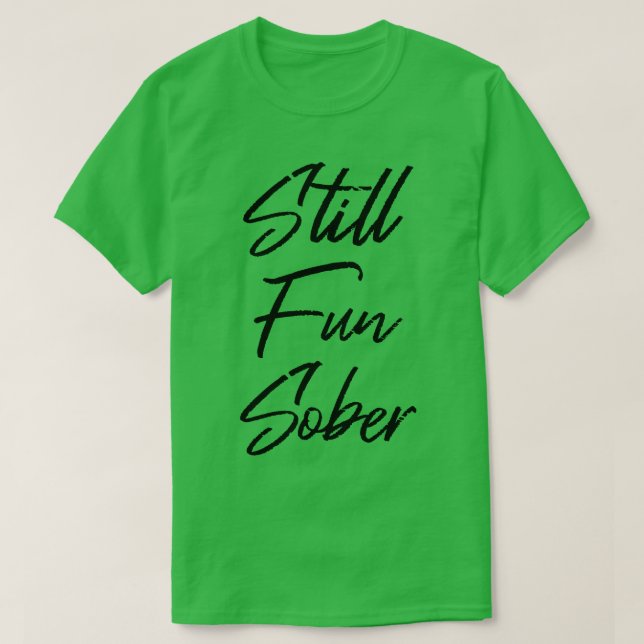 Still Fun Sober III T-Shirt (Design Front)
