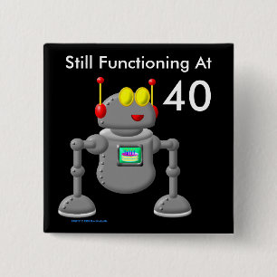 Still Functioning At 40 15 Cm Square Badge
