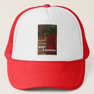 still gangsta trucker hat