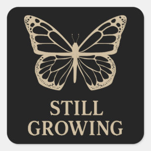 Still Growing Butterfly - Self Love and Healing Square Sticker