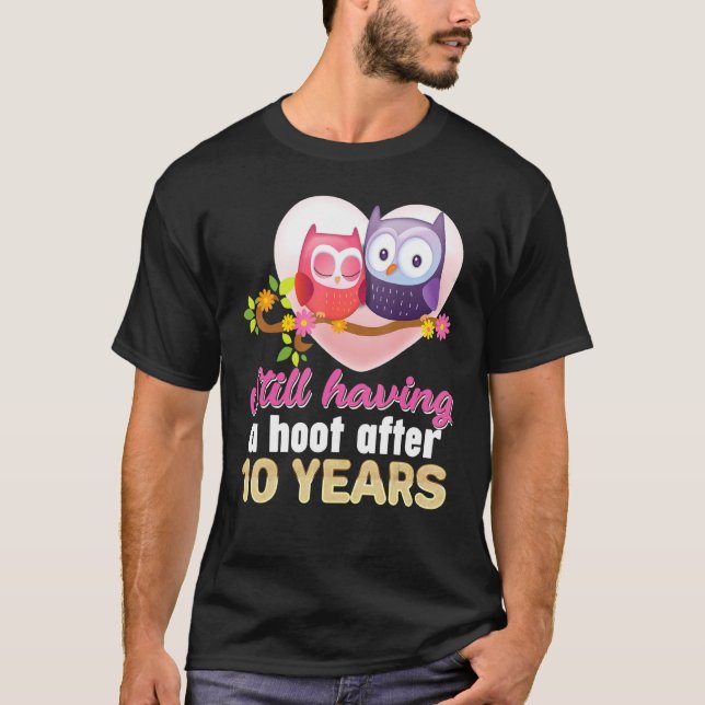 Still Having A Hoot After 10 Year 10th Wedding Ann T-Shirt (Front)