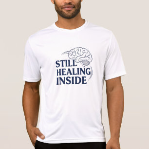 Still Healing Inside – Brain Injury Awareness T-Shirt