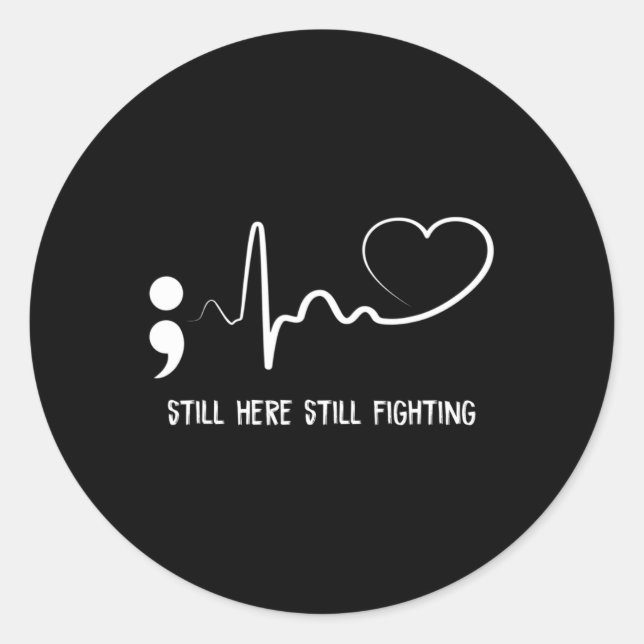 Still Here Still Fighting Hearbeat Suicide Prevent Classic Round Sticker (Front)