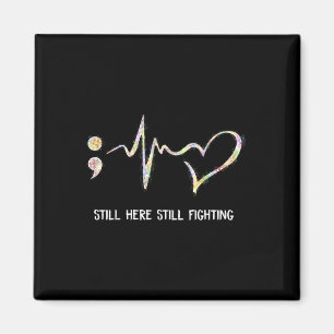 Still Here Still Fighting Semicolon 988 Heartbeat  Magnet