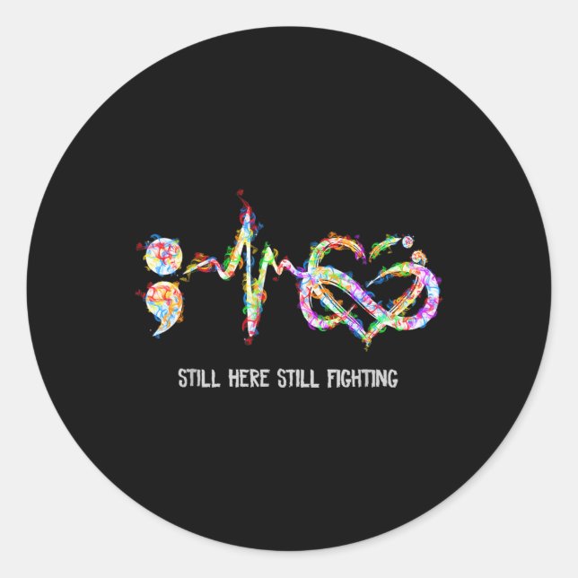 Still Here Still Fighting Suicide Prevention Aware Classic Round Sticker (Front)