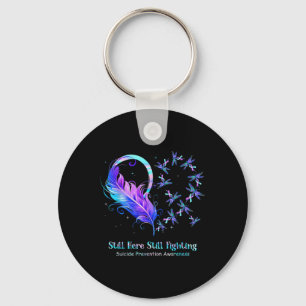 Still Here Still Fighting Suicide Prevention Aware Key Ring