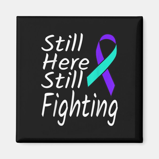 Still Here Still Fighting Suicide Prevention Ribbo Magnet (Front)