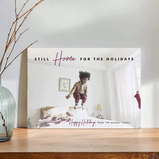 Still Home | Funny Happy Holidays Photo Holiday Card (Creator Uploaded)