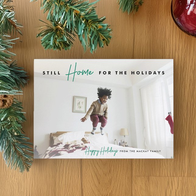 Still Home | Funny Happy Holidays Photo Holiday Card (Creator Uploaded)