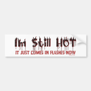 Still Hot Bumper Sticker