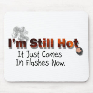 Still Hot Mouse Pad