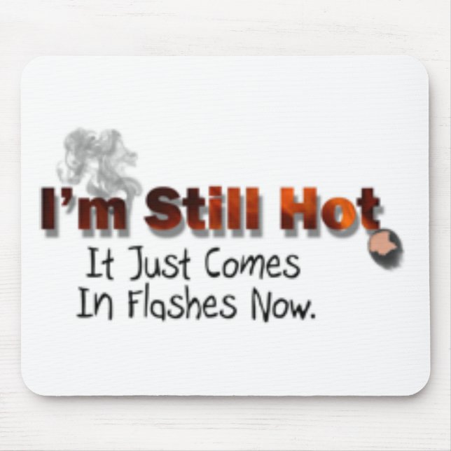 Still Hot Mouse Pad (Front)
