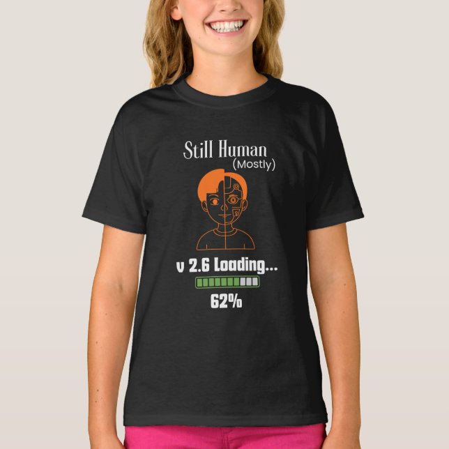 Still Human (Mostly) - Futuristic Cyborg T-Shirt (Front)