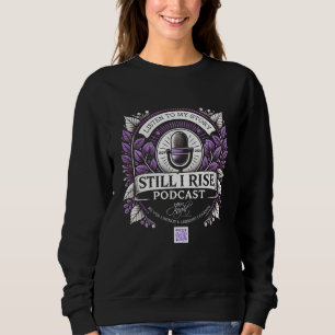 Still I Rise Podcast Ladies Sweatshirt