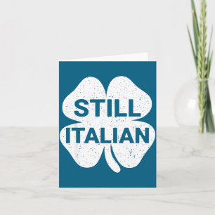 Still Italian Shamrocks Funny St Patricks Day Men Card