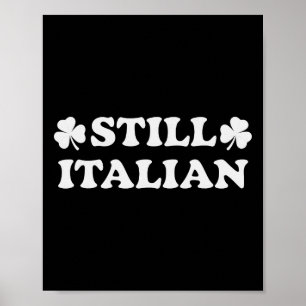 Still Italian With Shamrock Saint Patricks Day _1 Poster