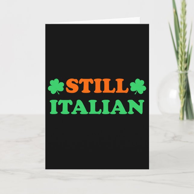 Still Italian With Shamrock Saint Patricks Day _2  Card (Front)
