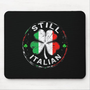 Still Italian With Shamrock Saint Patricks Day Fun Mouse Pad